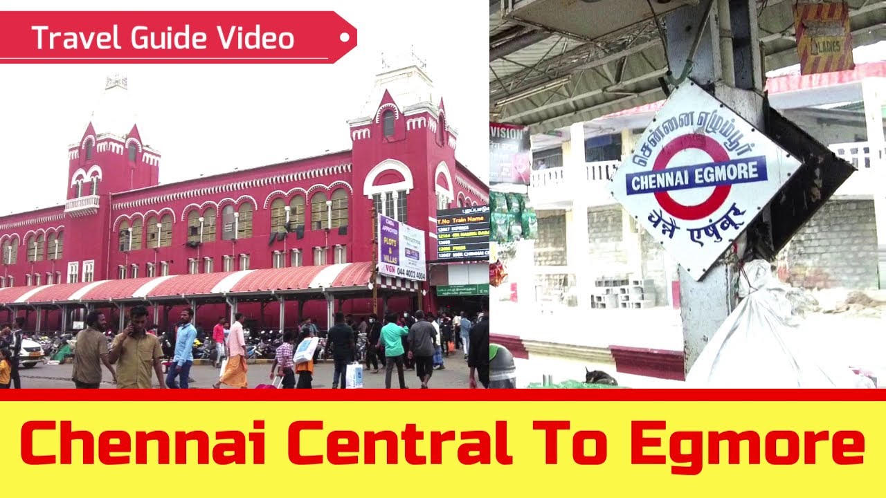 Chennai Central Railway Station To Egmore Railway Station 'Full Guide Video ' Chennai Travel Guide