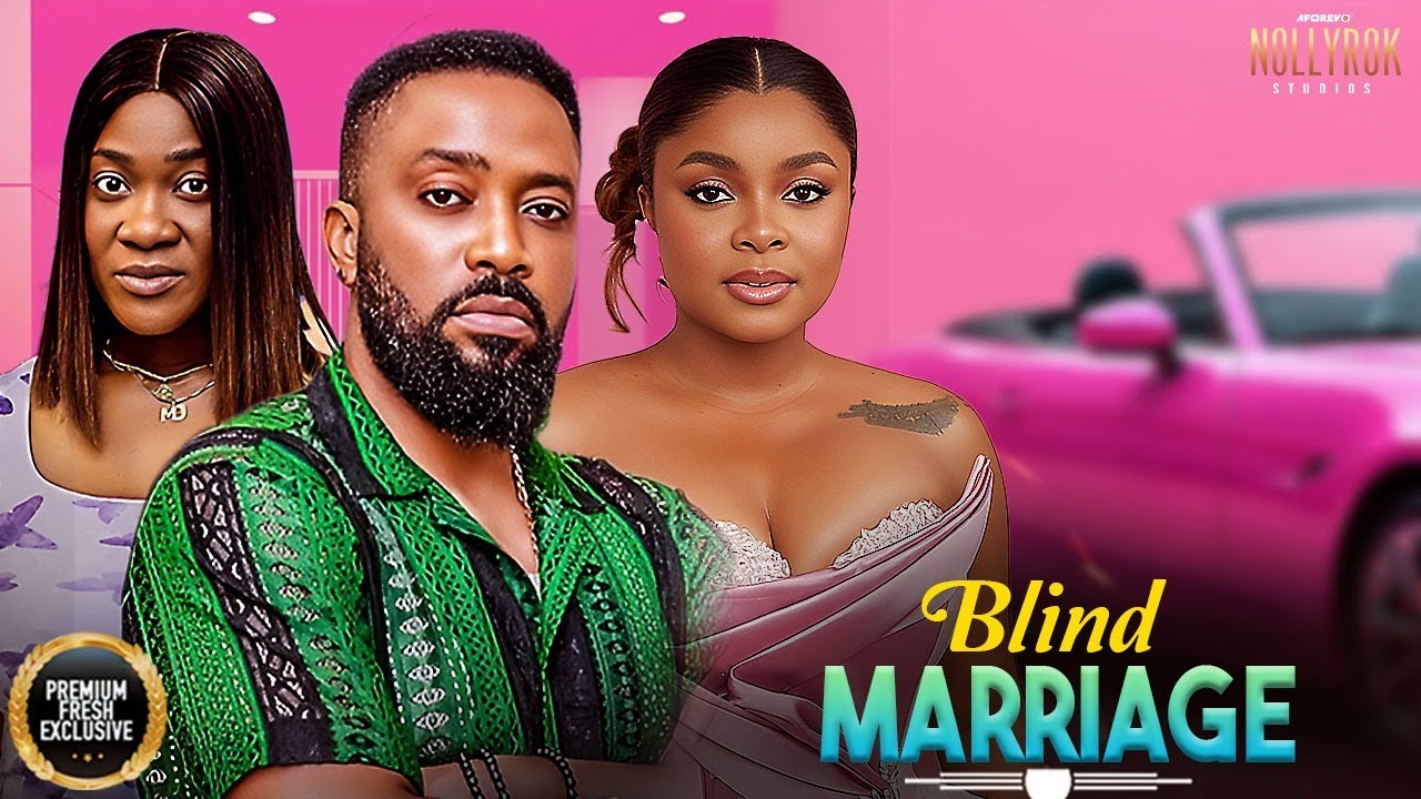 BLIND MARRIAGE (MERCY JOHNSON FREDRICK LEONARD BIMBO) - Nigerian Movies 2026 latest full movies
