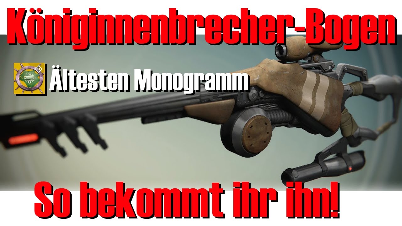 Wie bekommt man das exotische Fusionsgewehr den Königinnenbrecher-Bogen? Das Ältesten Monogramm!