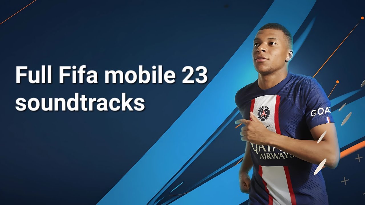 Full Fifa Mobile 23 Soundtracks