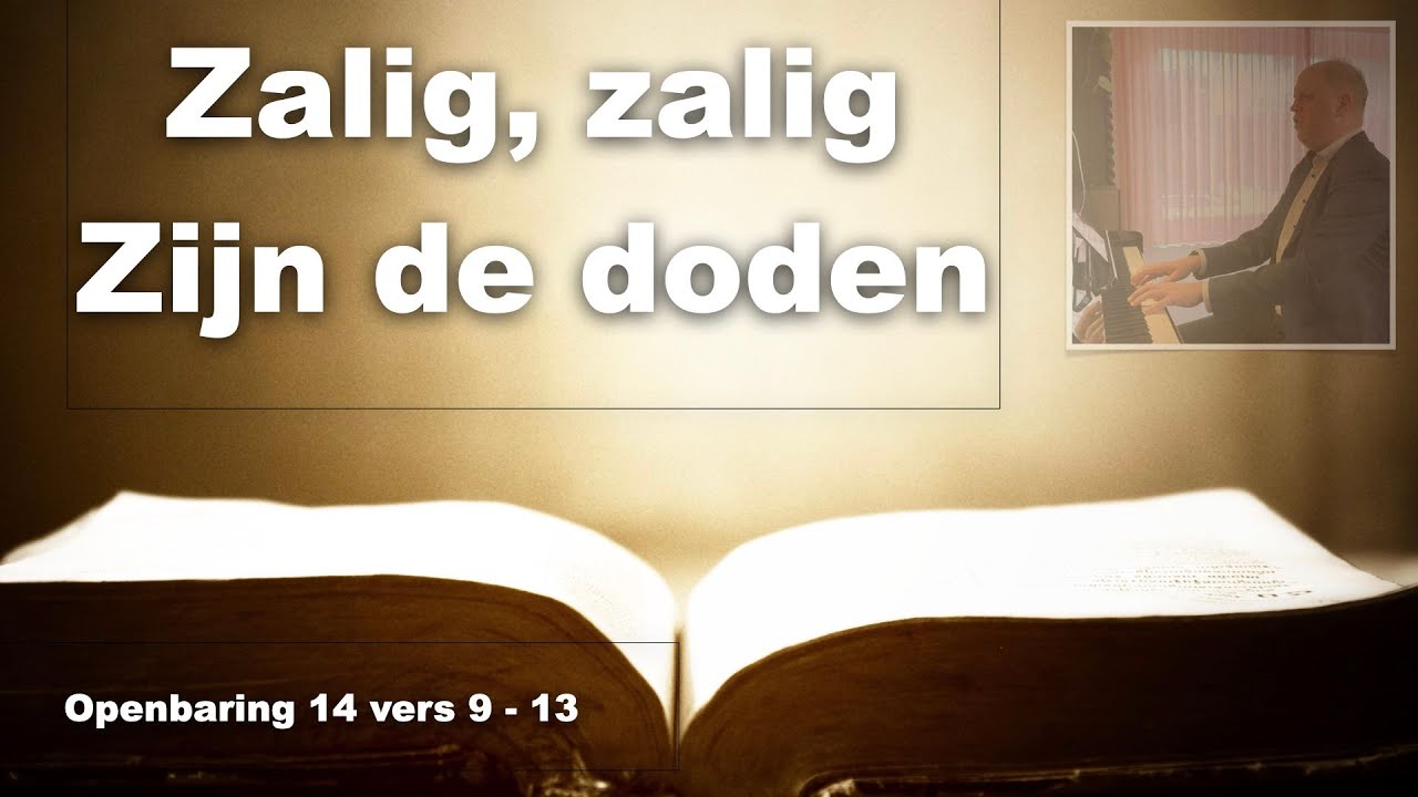 Zalig, zalig zijn de doden, zegt de Geest…