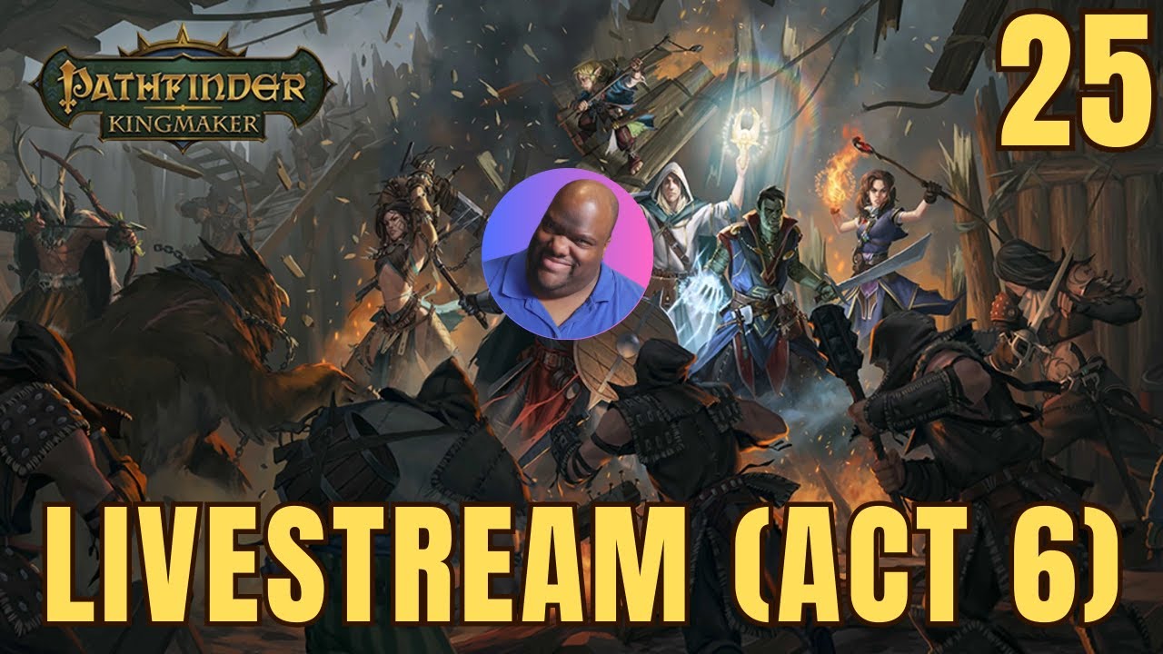 Pathfinder: Kingmaker Livestream! (Lawful Good/Soulbound Summoner/Act 6)