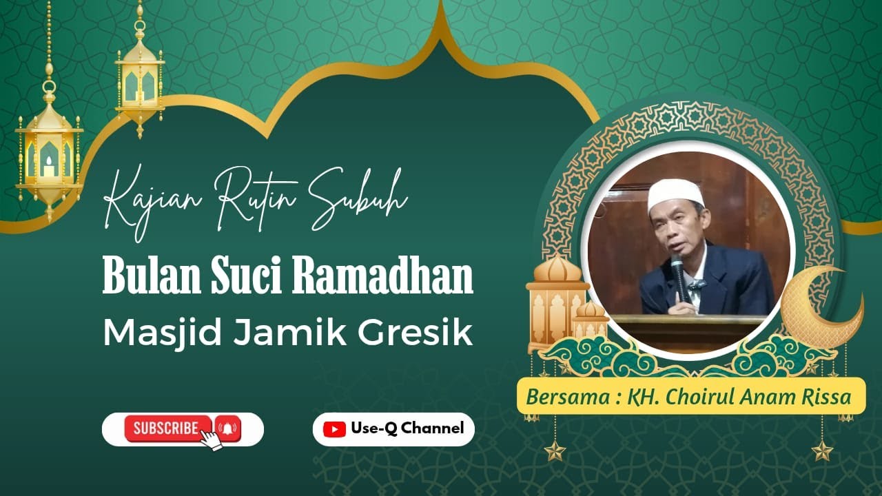 Kajian Subuh Bulan Ramadhan 1447 H. Masjid Jamik Gresik bersama KH. Choirul Anam Rissa