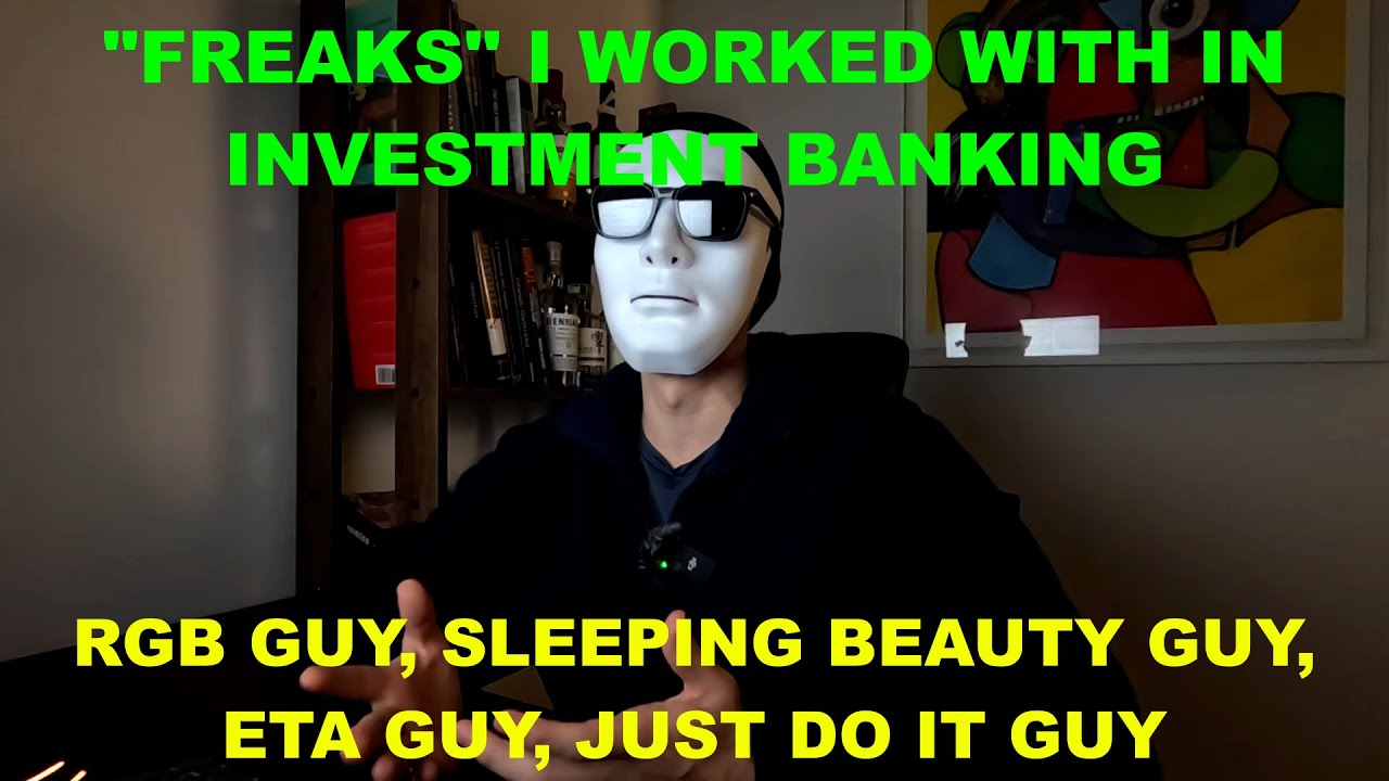 Freaks I worked with in investment banking