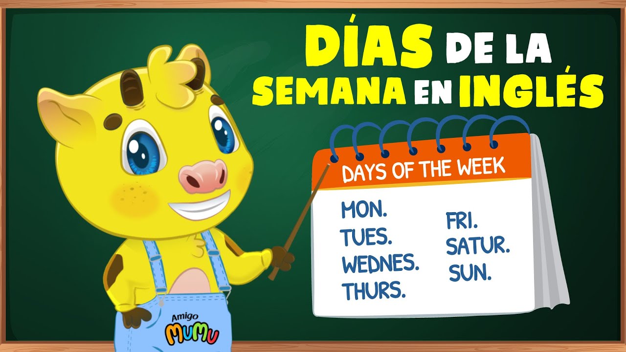 DÍAS DE LA SEMANA EN INGLÉS | INGLÉS PARA NIÑOS | APRENDE INGLÉS CON AMIGO MUMU