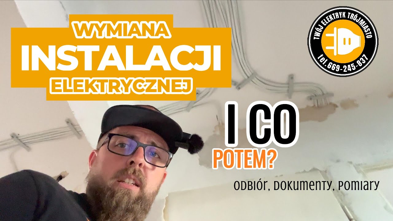 Wymiana instalacji elektrycznej - I CO POTEM? Odbiór, dokumenty, pomiary elektryczne.