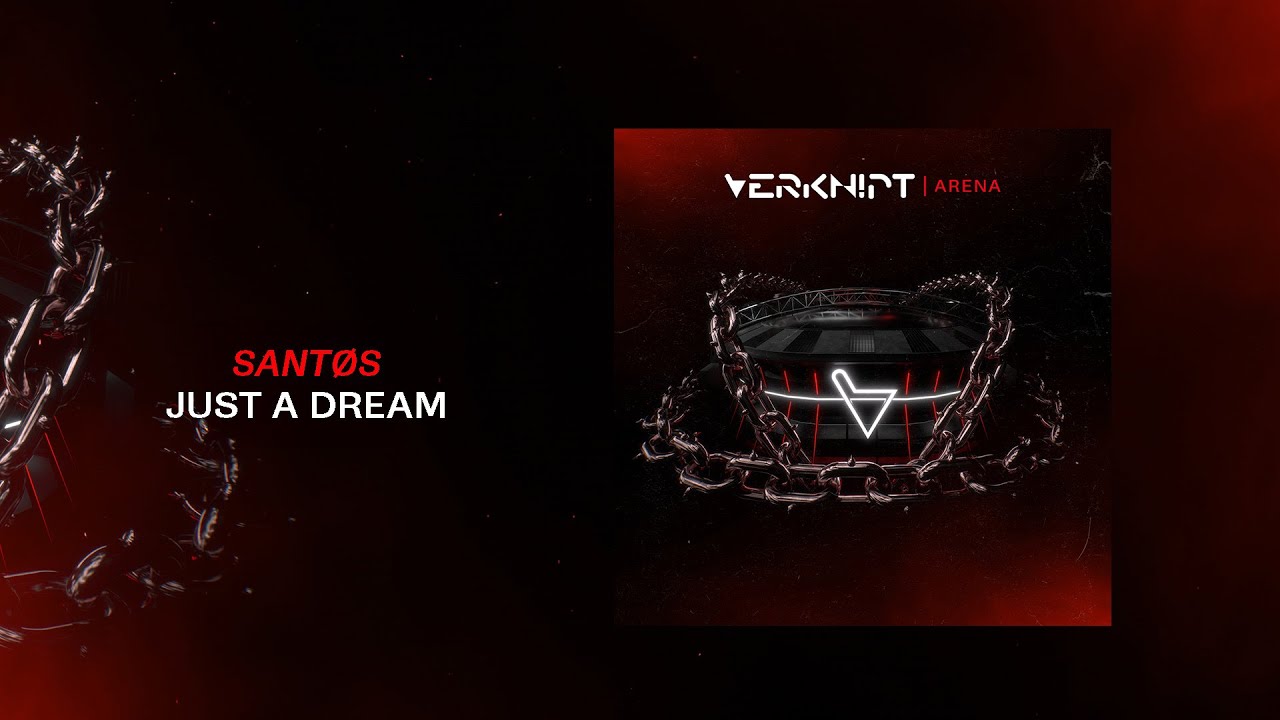 SANT&Oslash;S - Just A Dream [Verknipt Records] | Official Visualizer