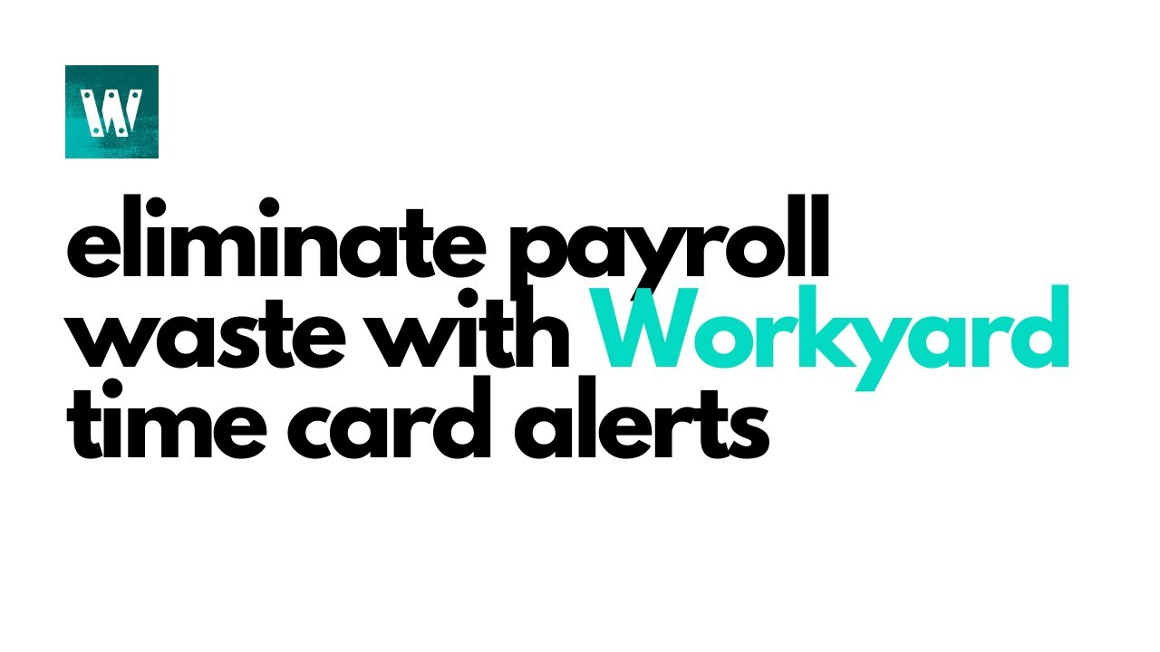 Eliminate payroll errors with Workyard Time Card Alerts