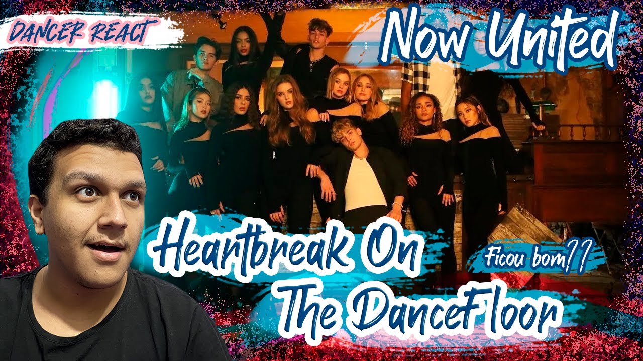 React) Now United - Heartbreak On The Dancefloor | Professor de Dança Reagindo