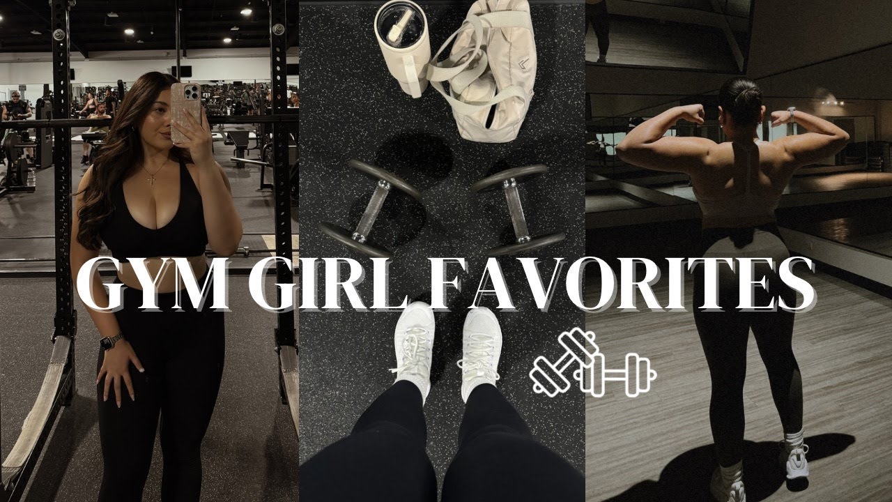 GYM GIRL FAVORITES + WHAT'S IN MY GYM BAG