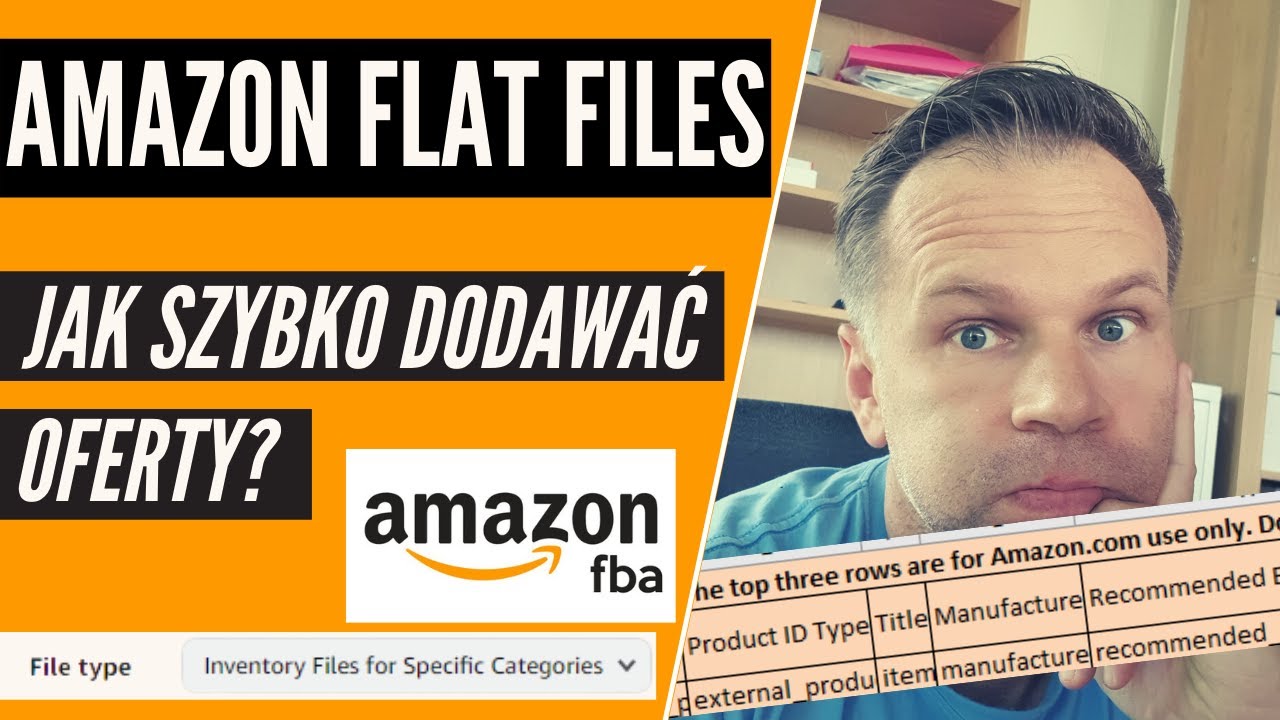 Amazon Flat Files - Jak SZYBKO i Skutecznie Dodawać i Aktualizować Oferty?