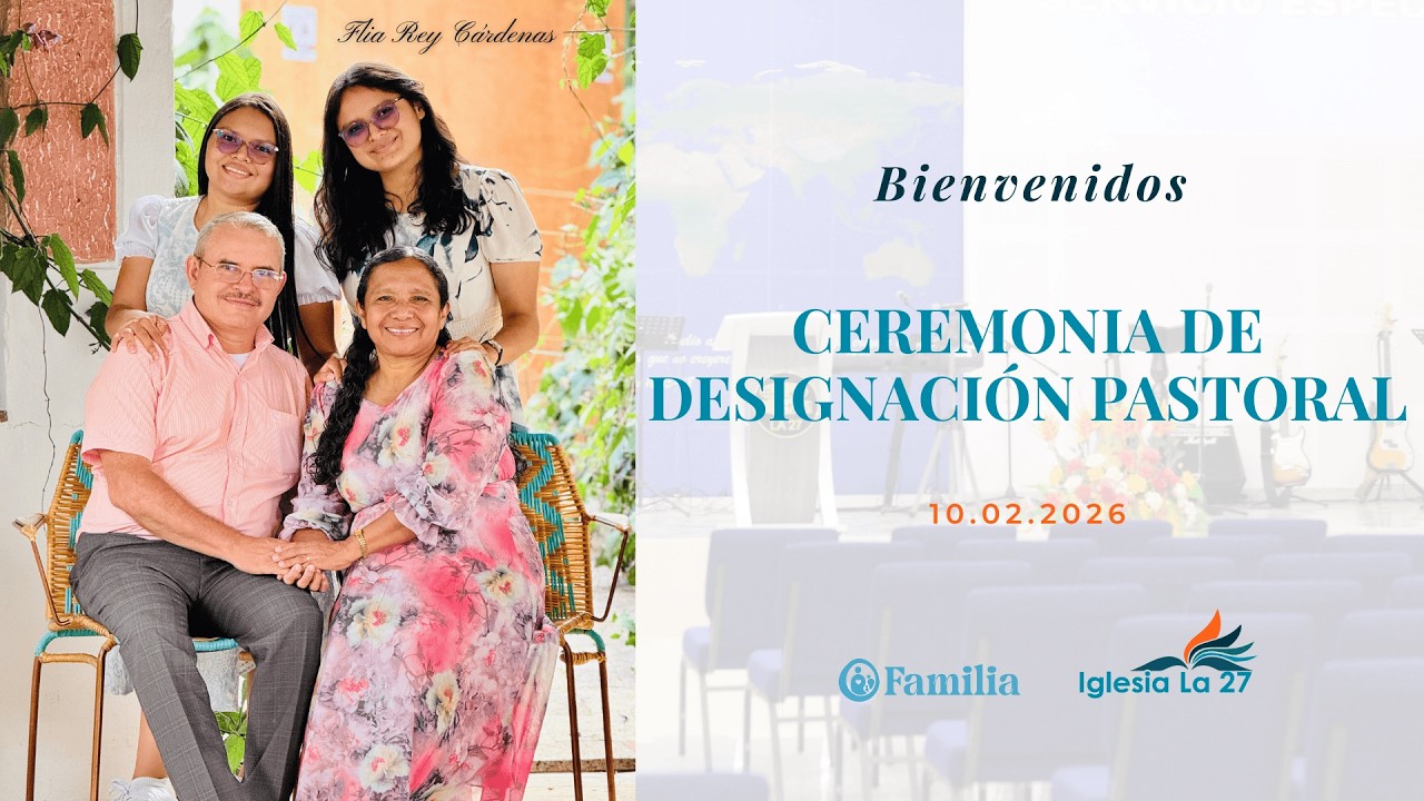 Designación Pastoral Iglesia La 27 | Designación Presbiterio Zona 2 | 10.02.2026