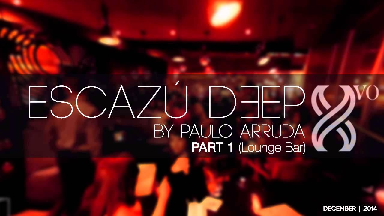 DJ Paulo Arruda - ESCAZU DEEP -  Part 1 - DEEP HOUSE CLASSICS