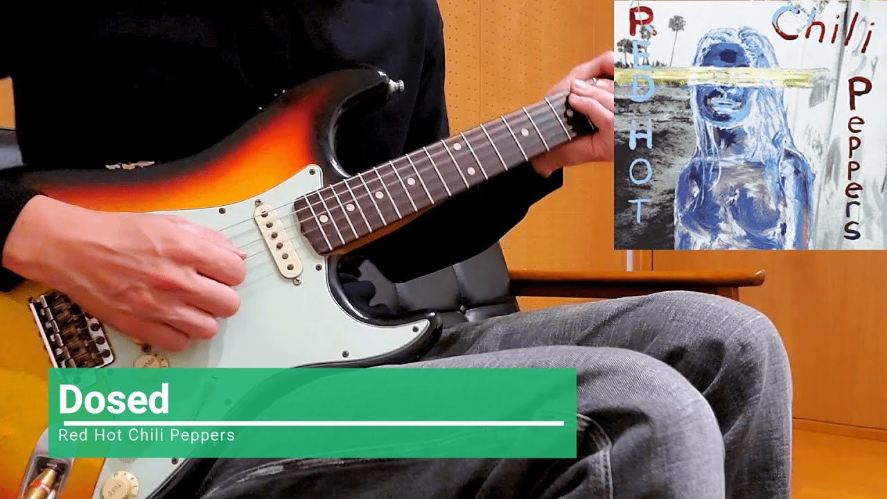 Dosed Red Hot Chili Peppers Guitar Cover