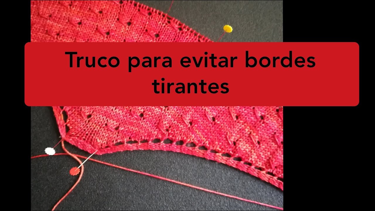 Truco para tejer bordes en chales de media luna sin que queden tirantes. Tutorial dos agujas.
