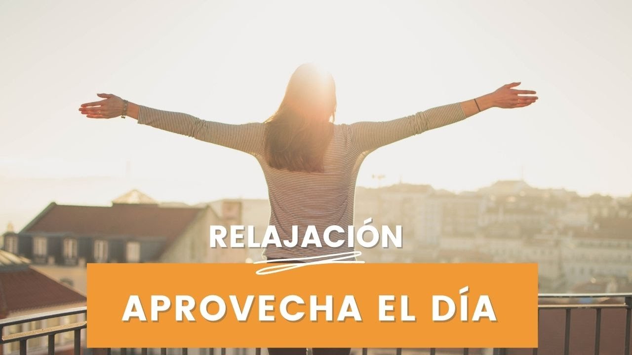 Relajación para aprovechar el día