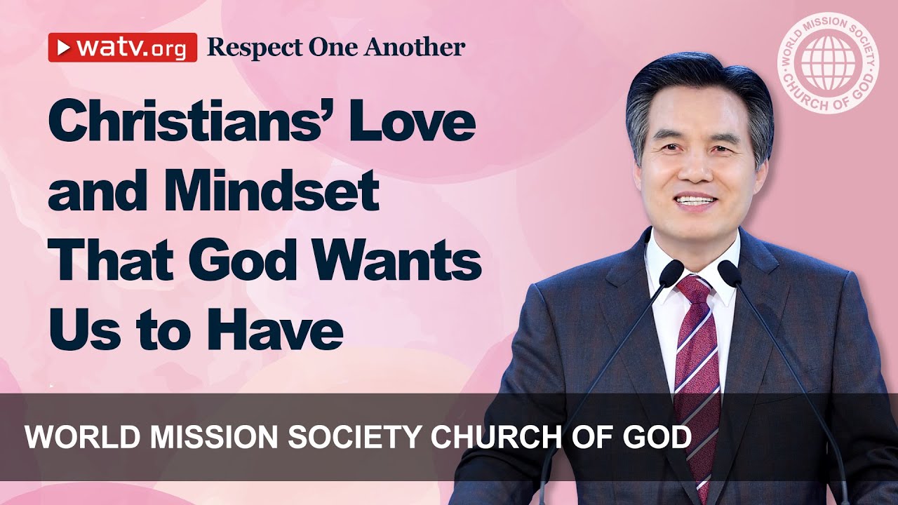 Respect One Another 【World Mission Society Church of God】