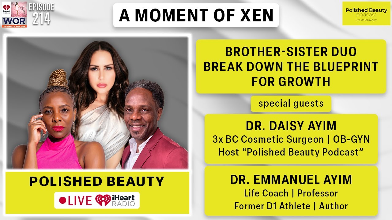 Brother-Sister Duo Break Down The Blueprint For Growth - Dr. Daisy Ayim & Dr. Emmanuel Ayim Ep214