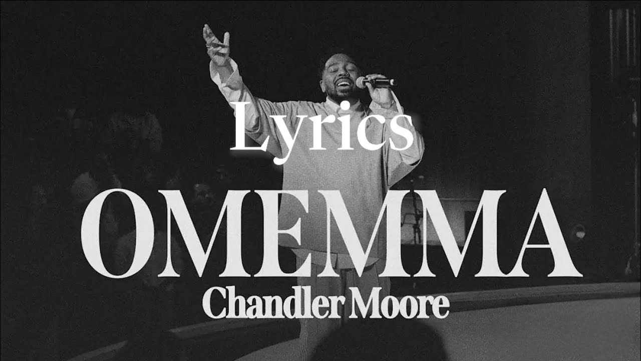 Omemma- Chandler Moore (Short Version) | (Lyrics)