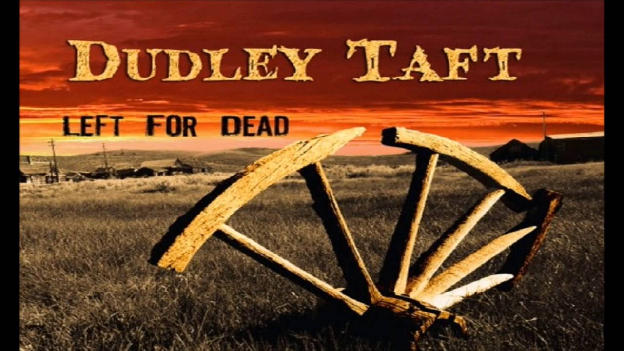 DUDLEY TAFT - Have You Ever Loved a Woman
