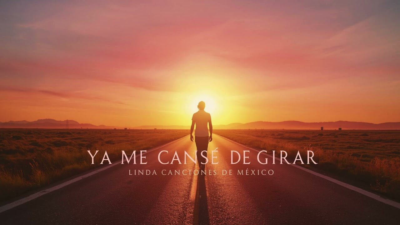 Ya Me Cansé de Girar 🎠 | Canción Mexicana de Desamor | LINDA CANCIONES DE MÉXICO