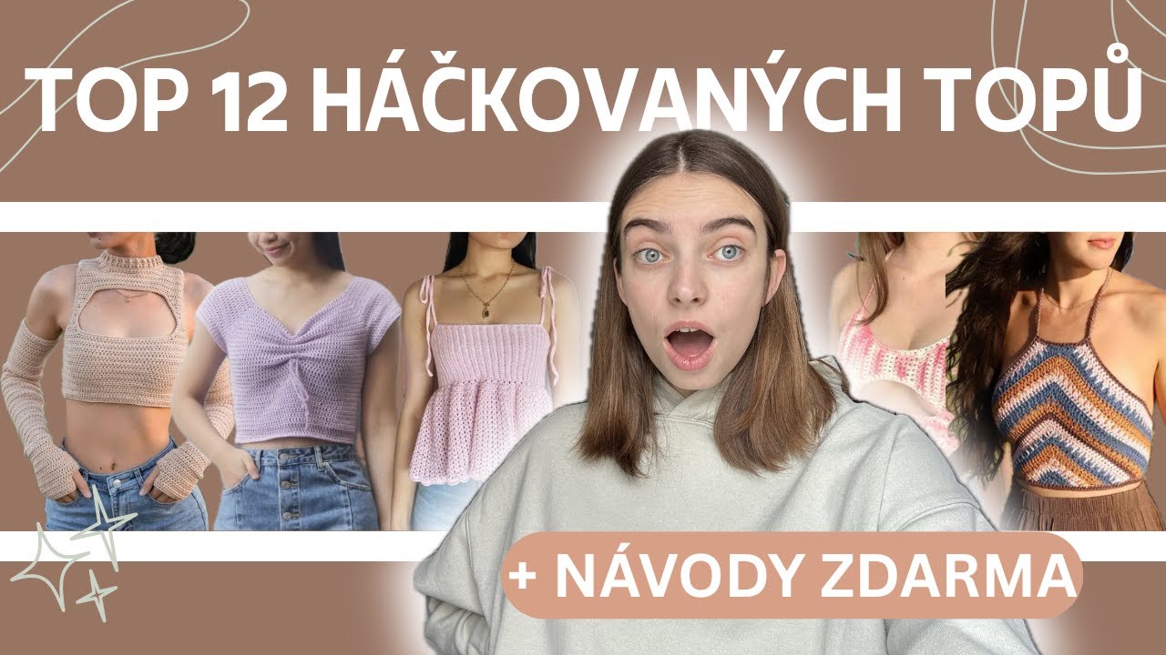 TOP 12 H&Aacute;ČKOVAN&Yacute;CH CROP TOPŮ + na v&scaron;echny n&aacute;vody zdarma