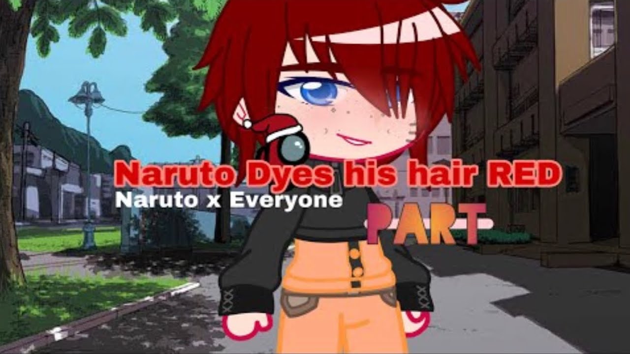 Naruto dyes his hair red//part 12//Itanaru//Naruto’s Harem//Read Pinned Comment//。O1hi。