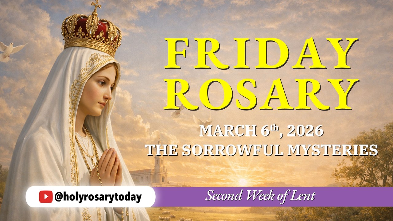 Holy Rosary Today 💜 Friday, March 6, 2026 💜 The Sorrowful Mysteries Of The Rosary [VIRTUAL]