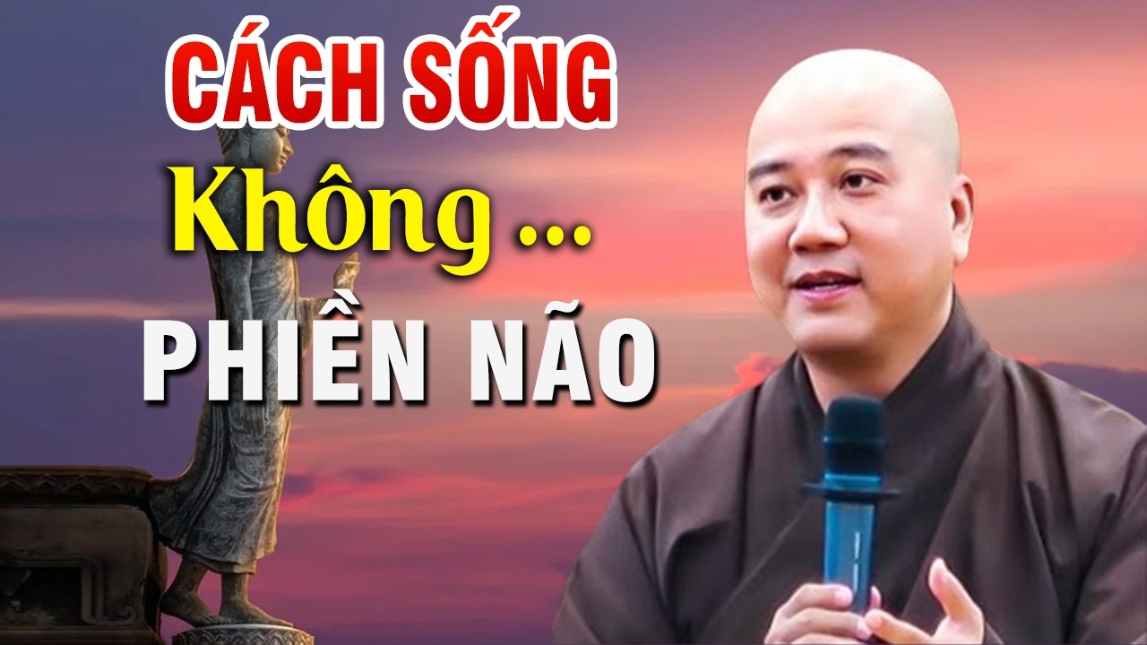 Tập Cách Sống Không Phiền Não Khổ  Đau _  Pháp Thoại Thầy Thích Pháp Hòa CaNaDa