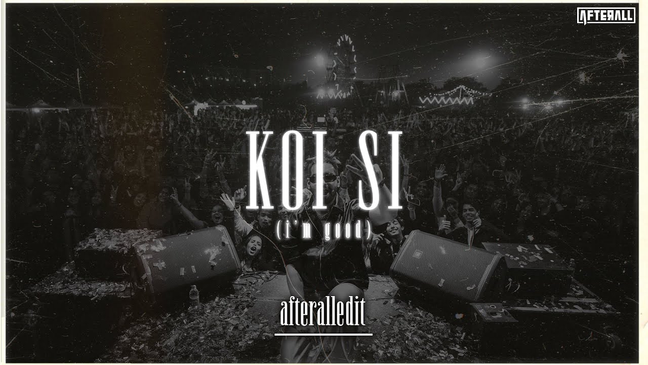 KOI SI (I'm Good) - AFTERAll Edit | Afsana Khan | Nirmaan | Viral Reel Mashup