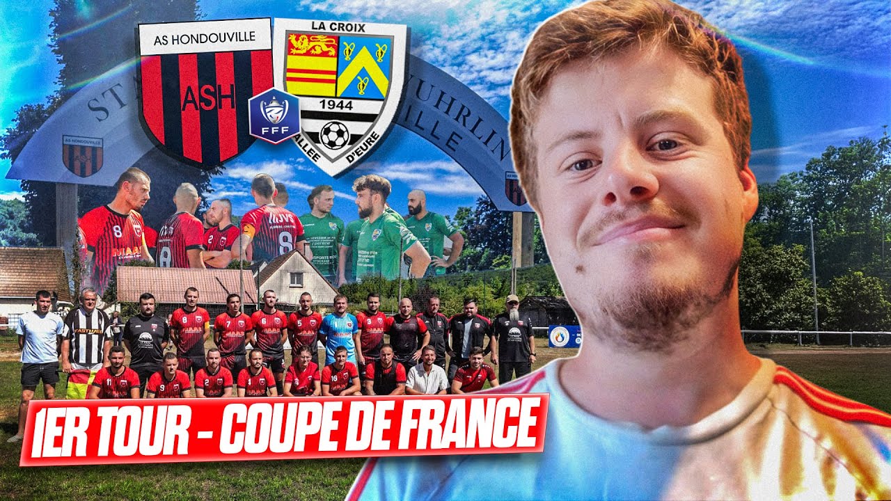 LA COUPE DE FRANCE EST DE RETOUR ! (AS HONDOUVILLE VS LA CROIX VALLÉE D'EURE)