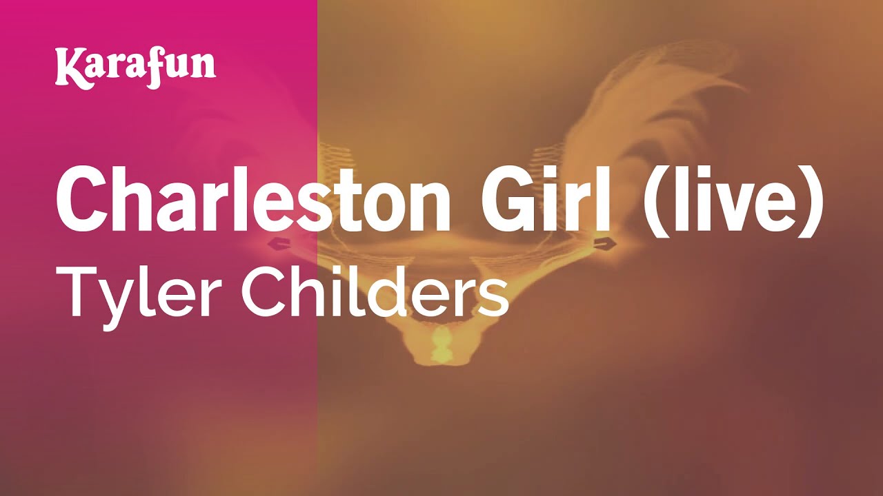 Charleston Girl (live) - Tyler Childers | Karaoke Version | KaraFun