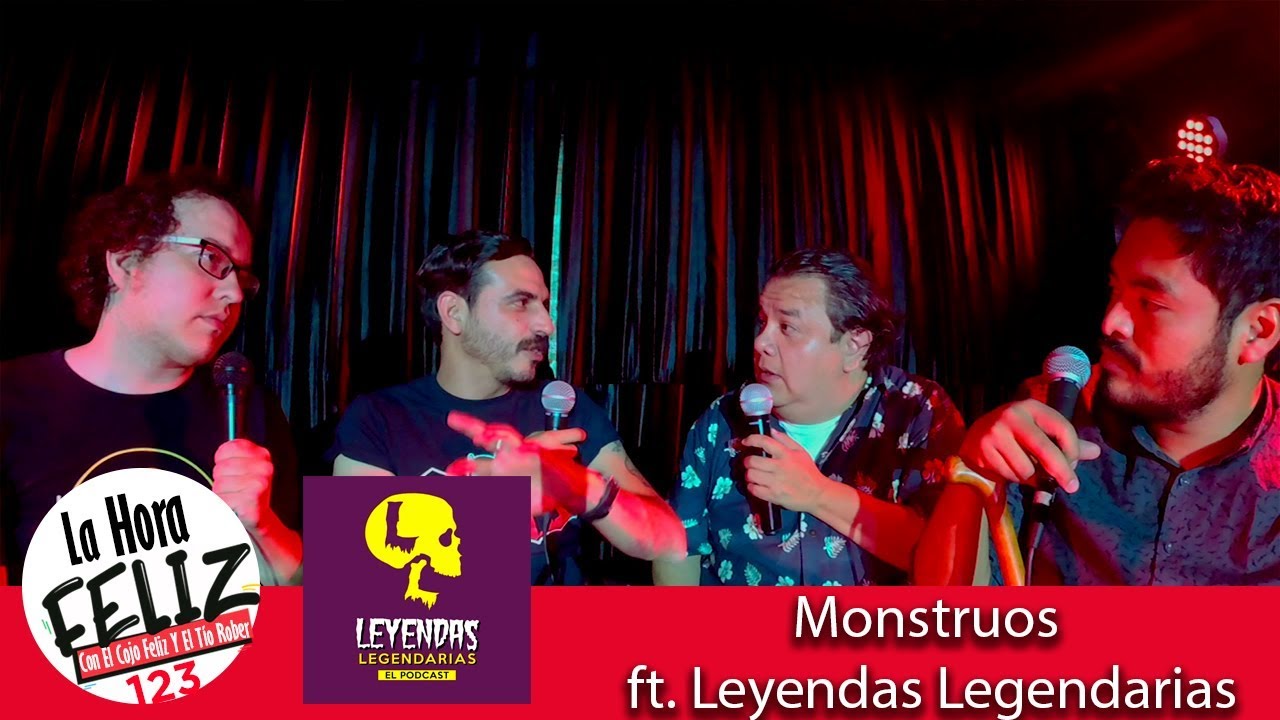 La Hora Feliz 123: Monstruos ft. Leyendas Legendarias