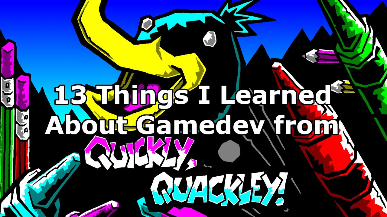 13 Things I Learned About Gamedev From Quickly, Quackley!