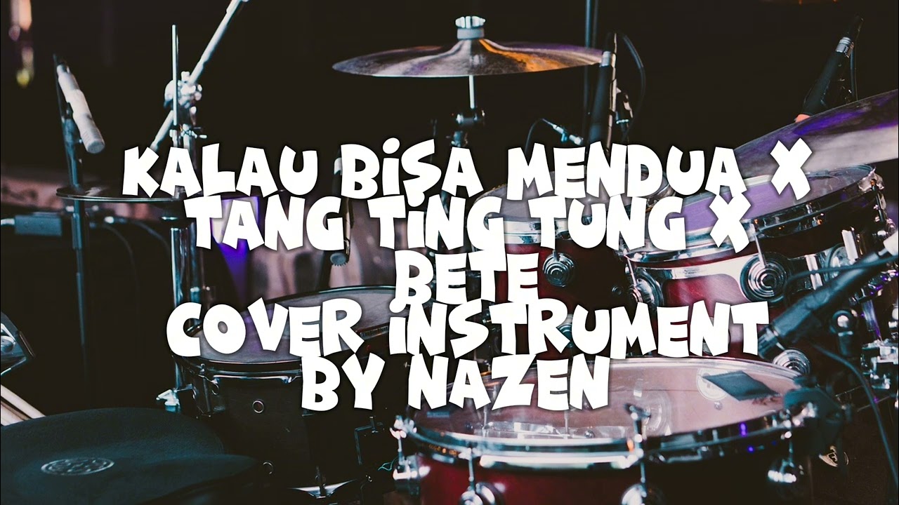 kalau bisa mendua X tang ting tung X bete (cover instrument by nazen)