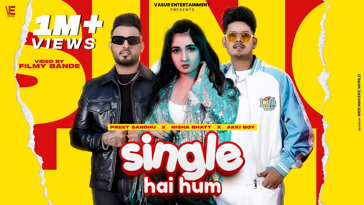 SINGLE HAI HUM (Official Video) Preet Sandhu, Akki Boy ft Nisha Bhatt | New Punjabi Song 2023