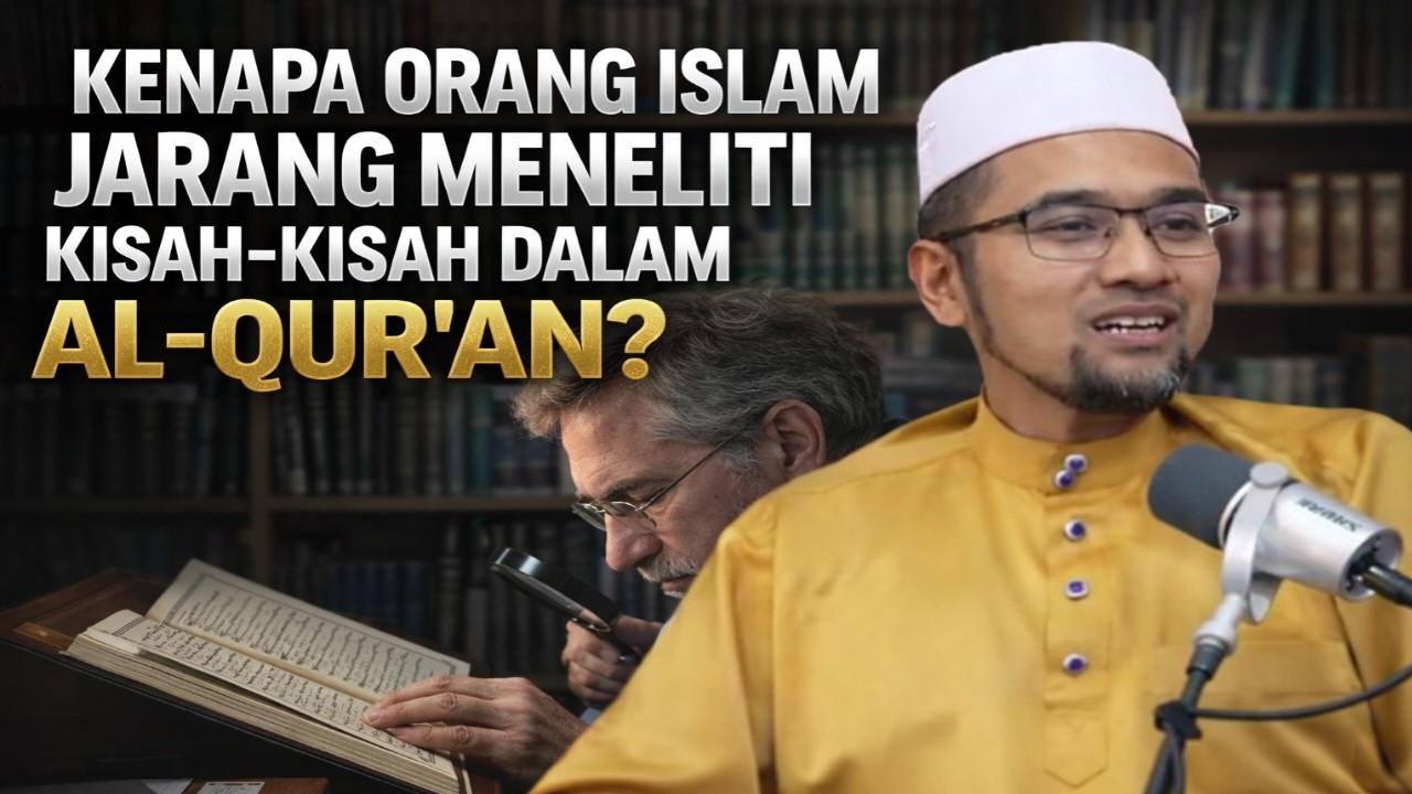 APA KEPENTINGAN MEMPELAJARI KISAH-KISAH DALAM AL-QUR'AN?? DR ROZAIMI RAMLE