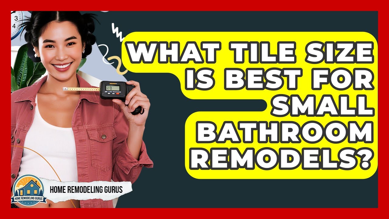 What Tile Size Is Best For Small Bathroom Remodels? - Home Remodeling Gurus