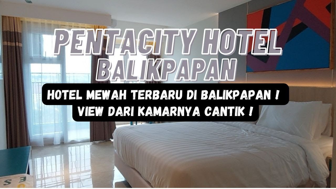 HOTEL BALIKPAPAN DENGAN DESAIN MEWAH ! | Pentacity Hotel Balikpapan