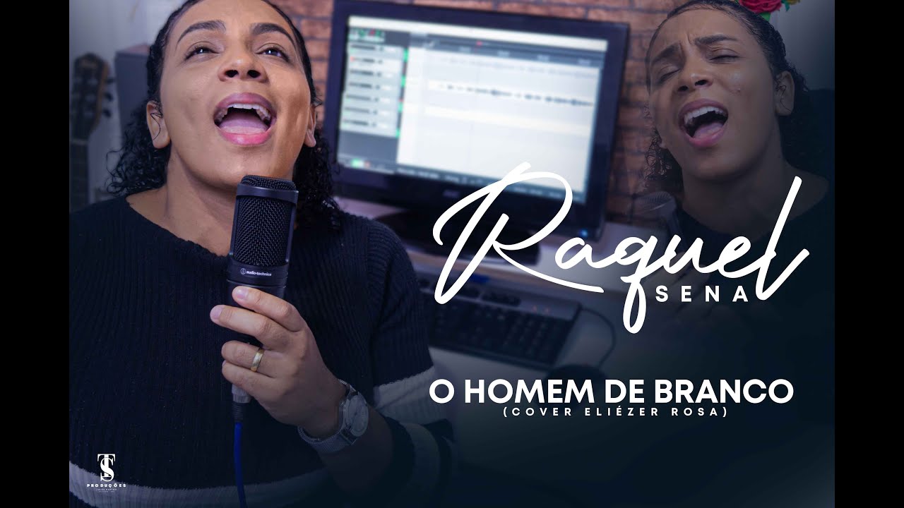 Raquel Sena | O homem de Branco ( Cover Eliezer Rosa )