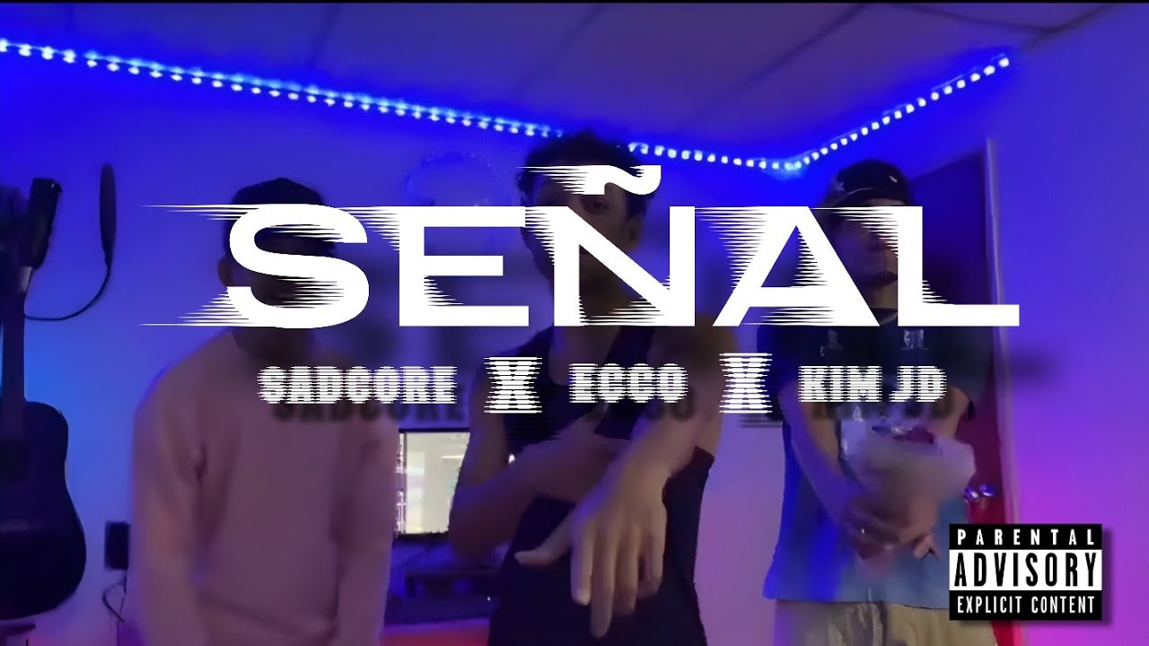 S E Ñ A L - SADCORE X @ECCODLC  X @Freekimj.d  (Video Oficial)
