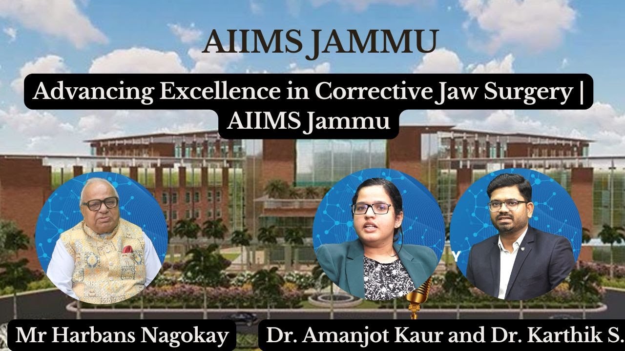 Pioneering Orthognathic Care | Dr. Amanjot Kaur & Dr. Karthik S, AIIMS Jammu
