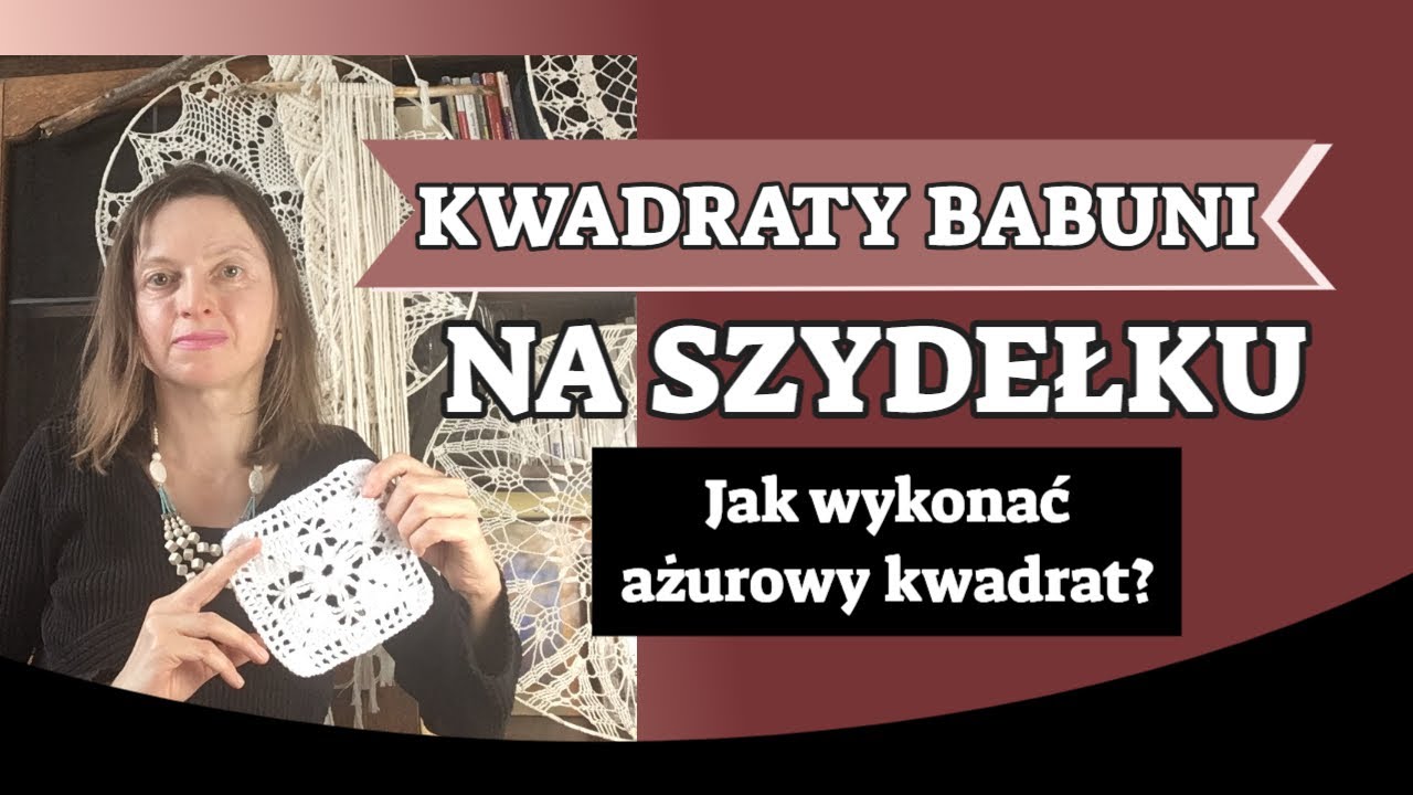 Kwadraty babuni - jak wykonać ażurowy kwadrat na szydełku.
