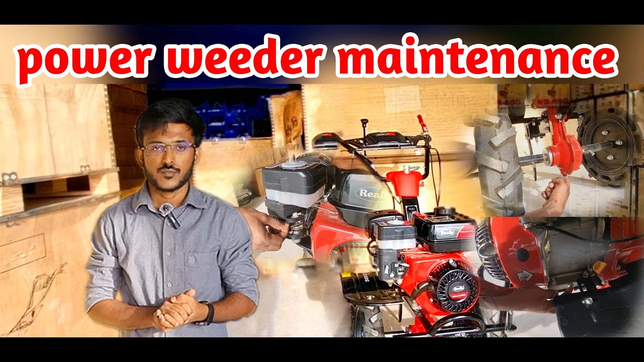 The Agri World New - Power Weeder maintenance .