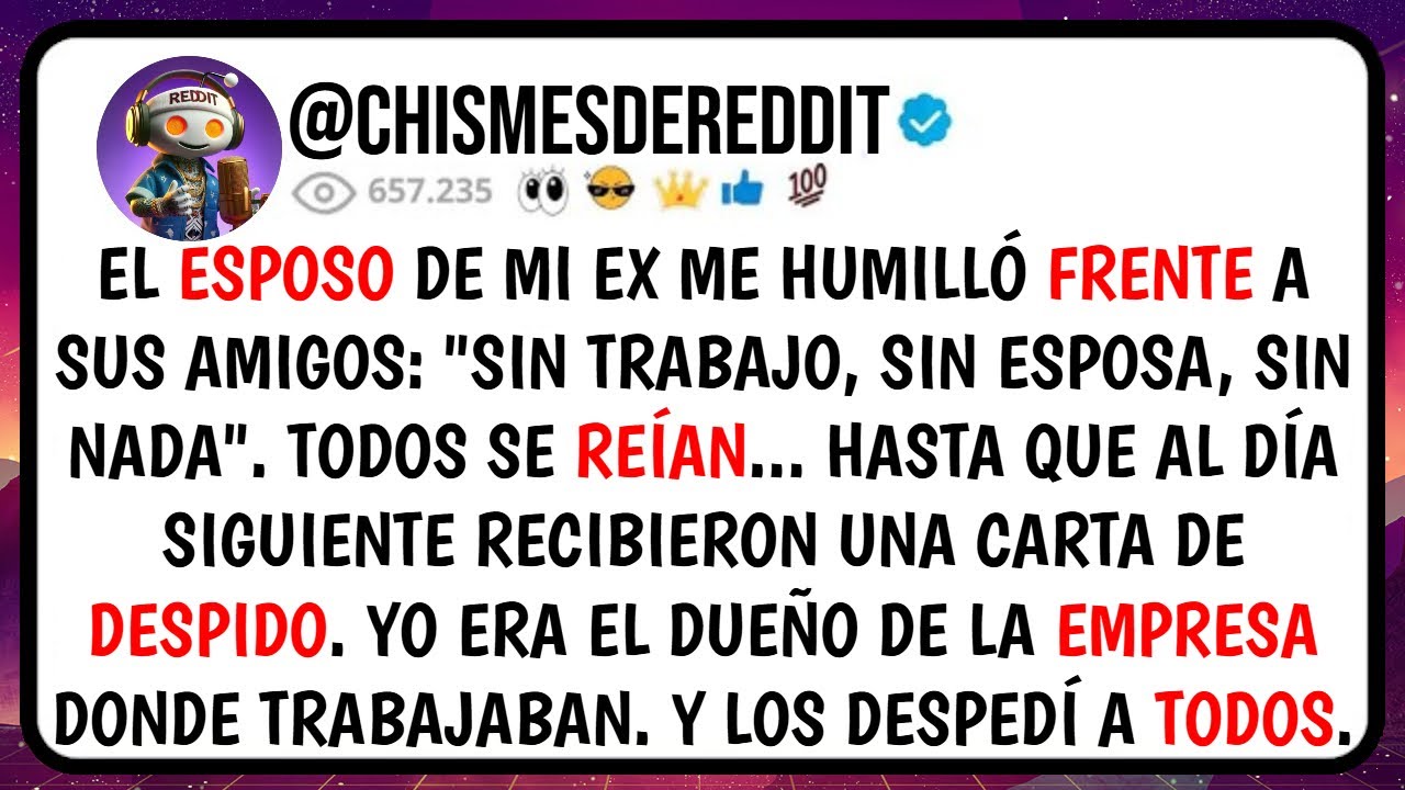 El ESPOSO de mi Ex Me HUMILLÓ Frente a Sus Amigos: 