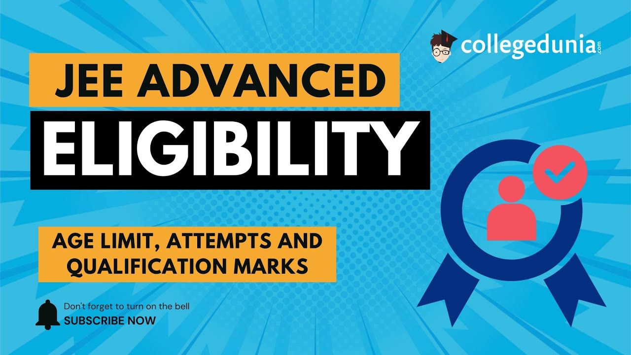 JEE Advanced Eligibility Criteria | Age, Attempts, Marks & Category-Wise Rules Explained