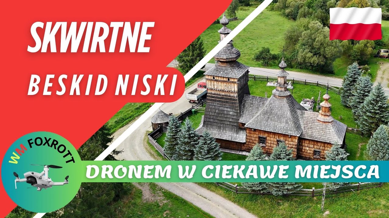 Beskid Niski, Skwirtne - niezwykła podróż z lotu ptaka - Dronem w ciekawe miejsca