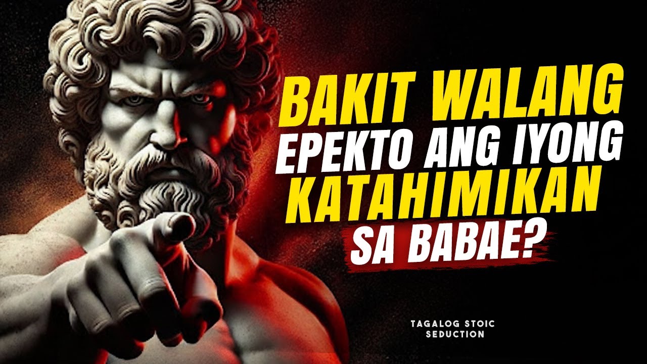 Bakit Walang Epekto ang Katahimikan Mo sa Babae | Tagalog Stoicism
