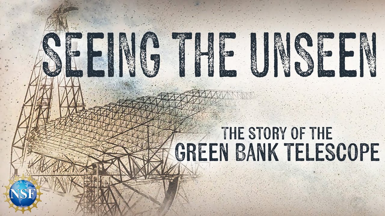 Seeing the Unseen [The Story of the Green Bank Telescope]