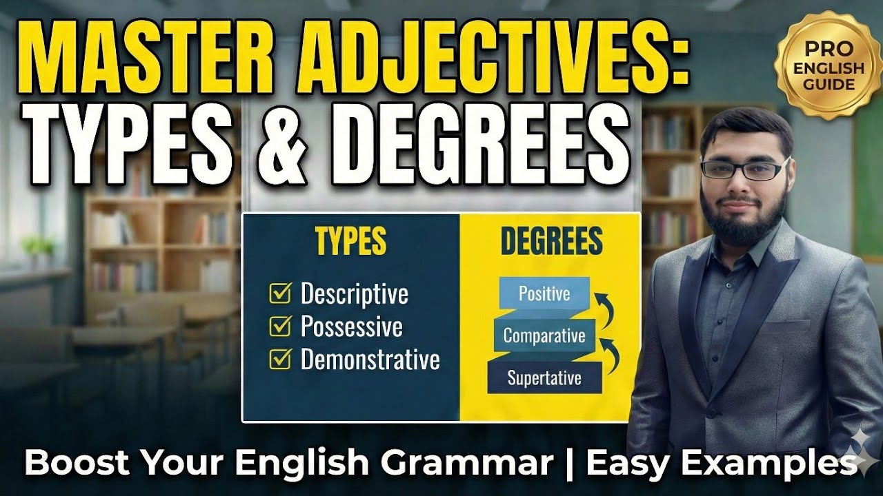 Adjectives||Master Adjectives in English Grammar: Definition, Types & Degrees (Complete Guide)LEC 6A